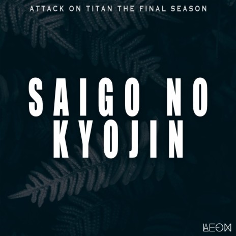 Saigo no Kyojin (From Attack on Titan The Final Season)