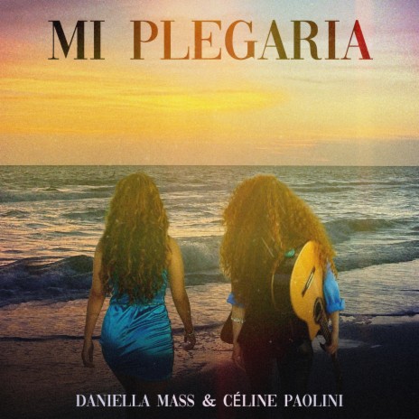 Mi Plegaria ft. Céline Paolini | Boomplay Music