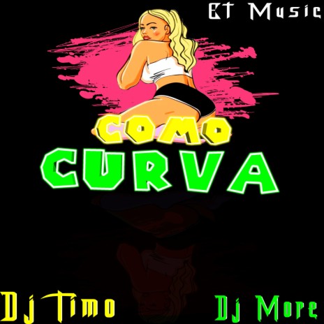 Como Curva ft. Dj More | Boomplay Music