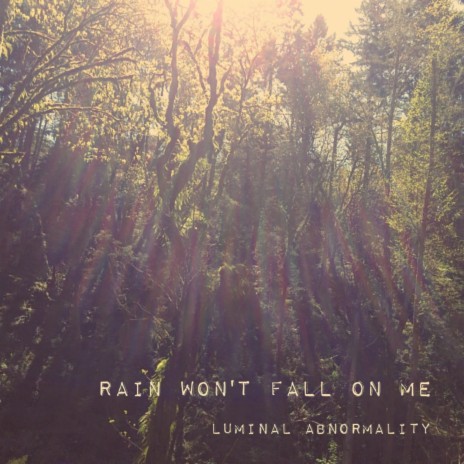 Rain Won't Fall On Me | Boomplay Music