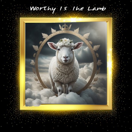 Worthy Is the Lamb ft. Tanya De Vargas & Rejoice Decker | Boomplay Music