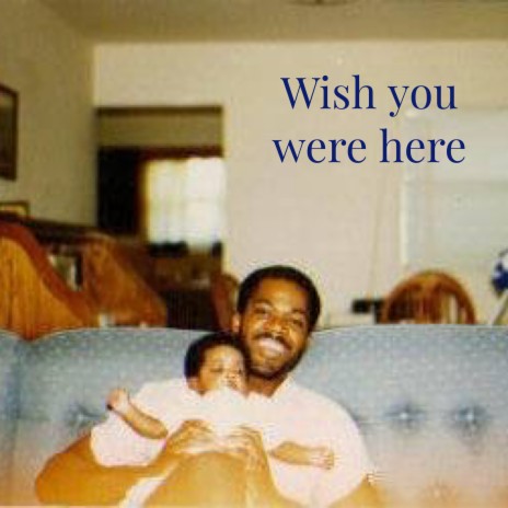 Wish You Were Here | Boomplay Music