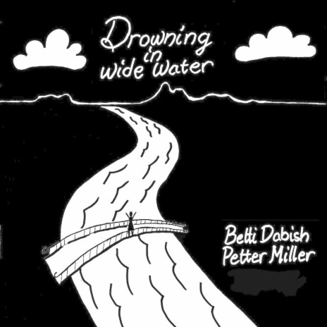 Drowning in Wide Water ft. Petter Miller | Boomplay Music