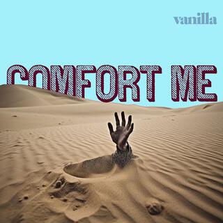 Comfort Me