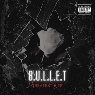 Greatest Hits By B.U.L.L.E.T