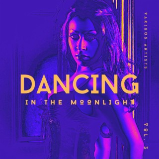 Dancing In The Moonlight, Vol. 3