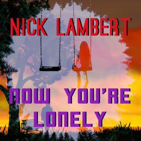 Now You're Lonely | Boomplay Music