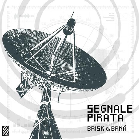 Segnale Pirata ft. Brisk & Brnà | Boomplay Music