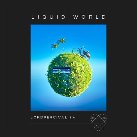 Liquid World | Boomplay Music