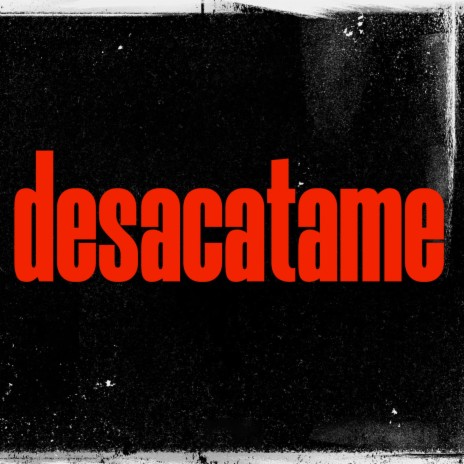 desacatame | Boomplay Music