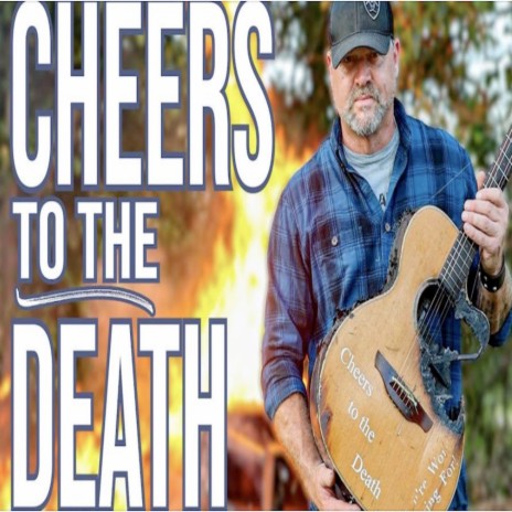 Cheers to the Death | Boomplay Music