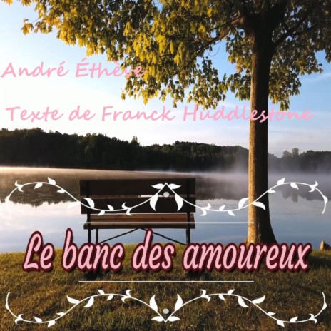 Le banc des amoureux | Boomplay Music