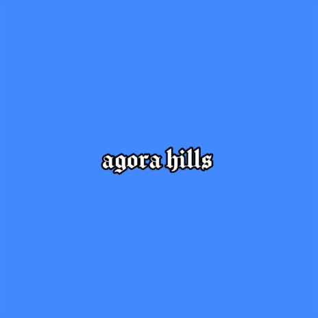 agora hills | Boomplay Music