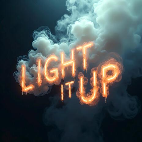 Light It Up | Boomplay Music