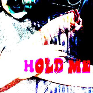 HOLD ME lyrics | Boomplay Music