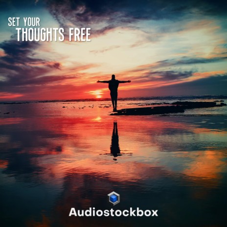 Set Your Thoughts Free | Boomplay Music