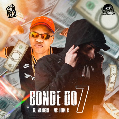 Bonde do 7 ft. MC John JB | Boomplay Music