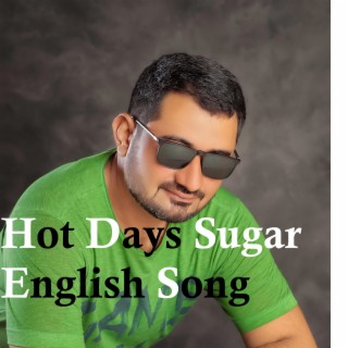 Hot Days Sugar English Song