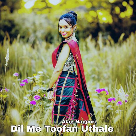 Dil Me Toofan Uthale | Boomplay Music