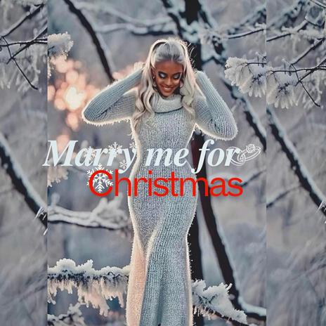 Marry Me For Christmas | Boomplay Music