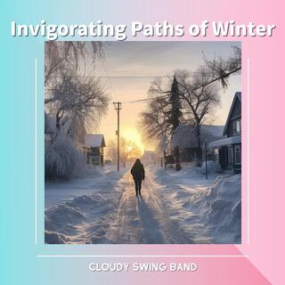 Invigorating Paths of Winter