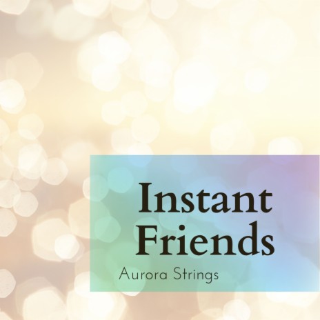 Instant Friends | Boomplay Music