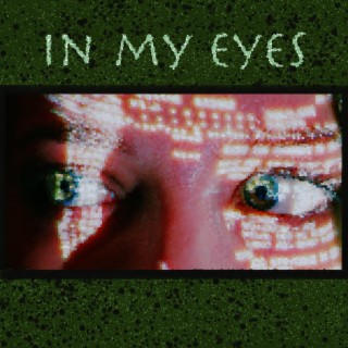 In My Eyes