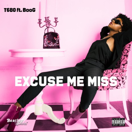 Excuse Me Miss ft. BooG | Boomplay Music