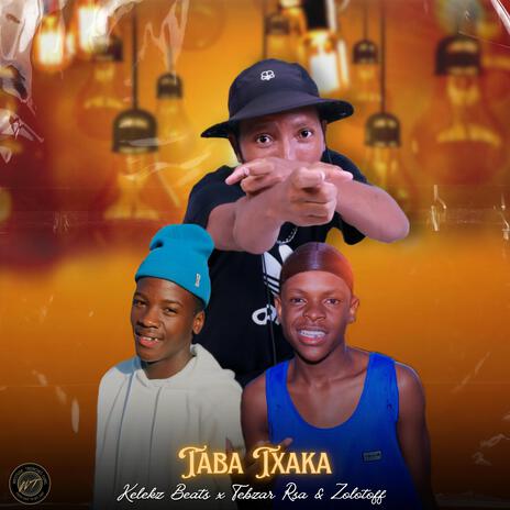 Taba txaka ft. Kelekz Beats & Tebzar Rsa | Boomplay Music