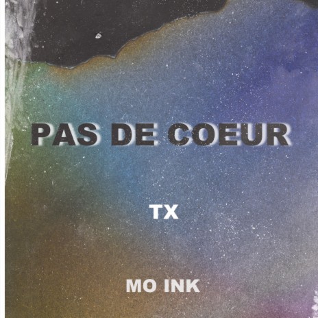 Pas de coeur ft. TX | Boomplay Music