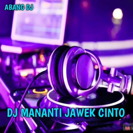 Dj Mananti Jawek Cinto | Boomplay Music