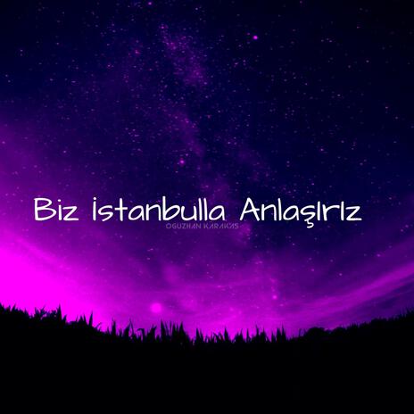 Biz İstanbulla Anlaşırız İnstrumental | Boomplay Music