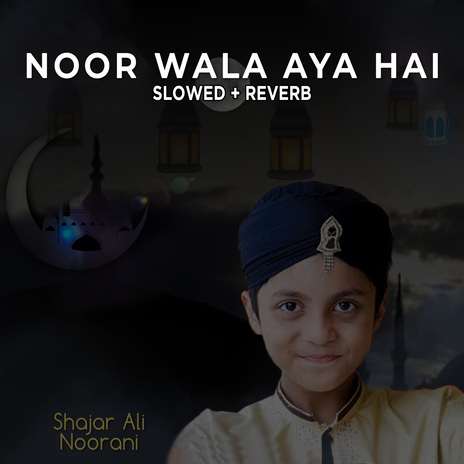 Noor Wala Aya Hai (Lofi-Mix) | Boomplay Music