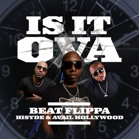 Is It Ova ft. Hisyde & Avail Hollywood | Boomplay Music