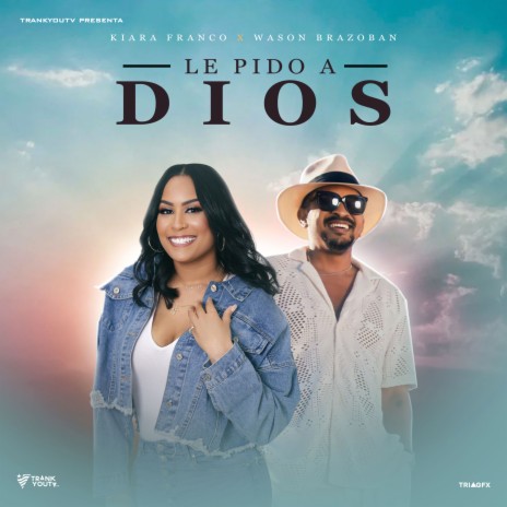 Le Pido a Dios ft. Wason Brazoban | Boomplay Music