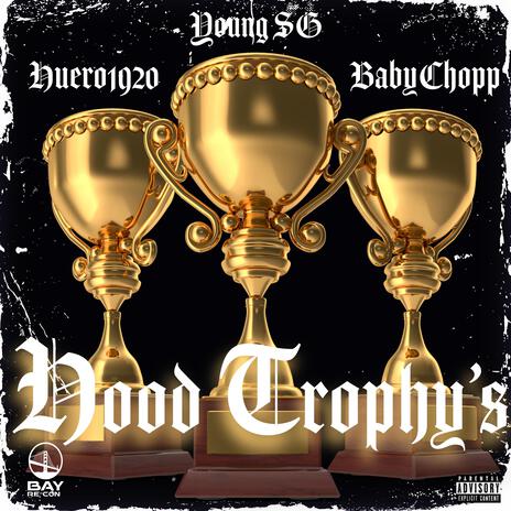 Hood Trophy's ft. Huero1920 & BabyChopp | Boomplay Music