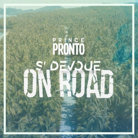 On Road ft. S'Devoue | Boomplay Music