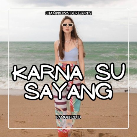 KARNA SU SAYANG | Boomplay Music