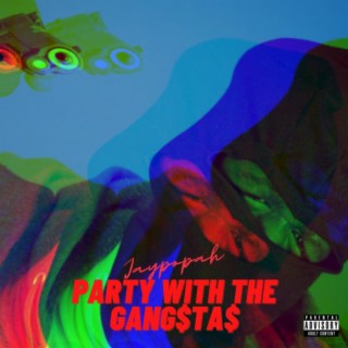 party with the gangsters lyrics | Boomplay Music