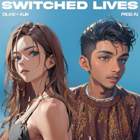 SWITCHED LIVES ft. DILAXI | Boomplay Music