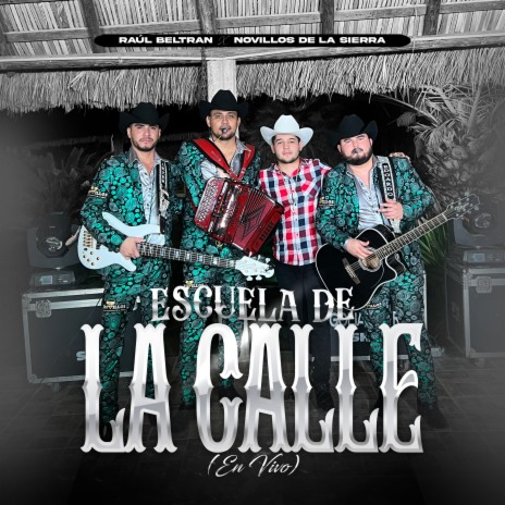 Escuela De La Calle (En Vivo) ft. Novillos de la Sierra | Boomplay Music