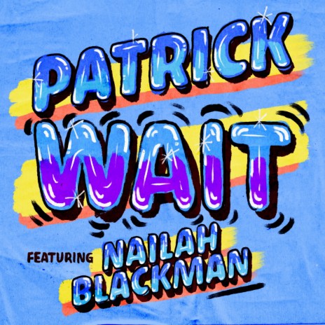 Wait ft. Nailah Blackman | Boomplay Music