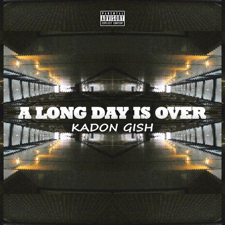 A Long Day Is Over | Boomplay Music