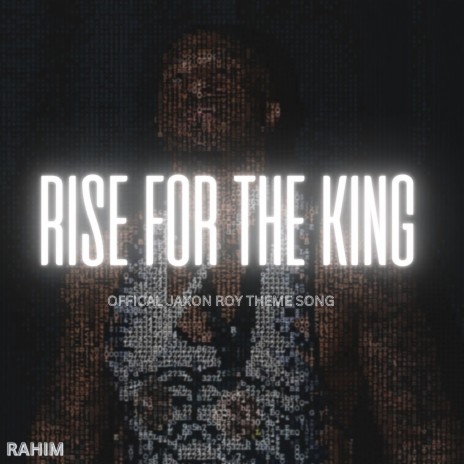 RISE FOR THE KING | Boomplay Music