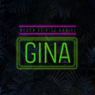 Gina ft. Kizz Daniel lyrics | Boomplay Music