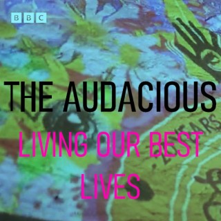 The Audacious: Living Our Best Lives (Original BBC Series Soundtrack)