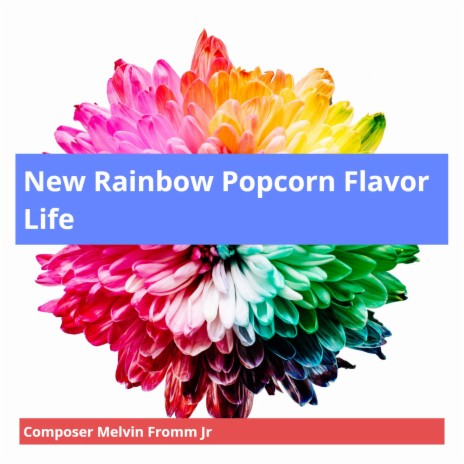 New Rainbow Popcorn Flavor Life | Boomplay Music