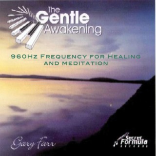 The Gentle Awakening (Frequency for Healing and Meditation) [960 Hz Re-master]