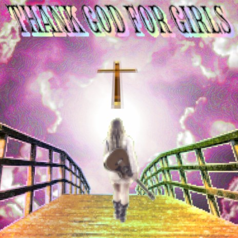 thank god for girls | Boomplay Music