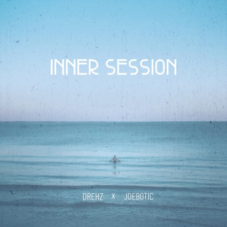 Inner Session ft. Joebotic | Boomplay Music